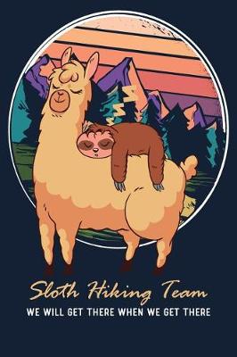 Book cover for Sloth Hiking Team We Will Get There When We Get There