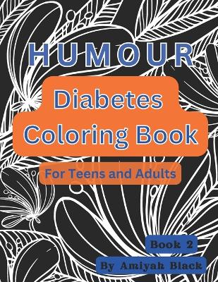 Book cover for Diabetes Humour Coloring Book For Teens and Adults