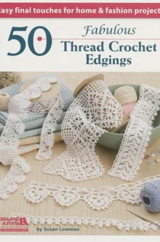 Cover of 50 Fabulous Thread Crochet Edgings