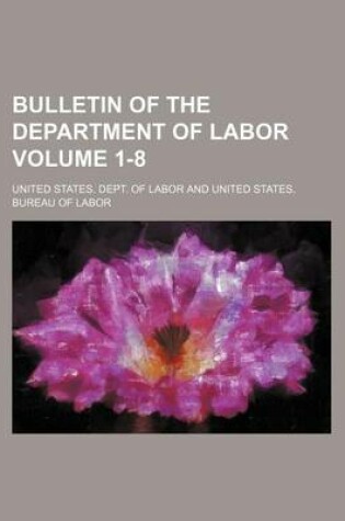 Cover of Bulletin of the Department of Labor Volume 1-8