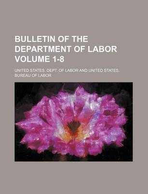 Book cover for Bulletin of the Department of Labor Volume 1-8