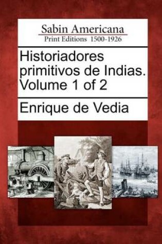 Cover of Historiadores primitivos de Indias. Volume 1 of 2