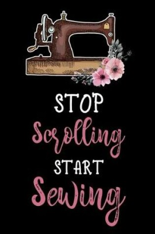 Cover of Stop Scrolling Start Sewing