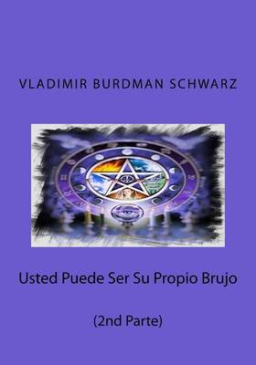 Book cover for Usted Puede Ser Su Propio Brujo (2nd Parte)