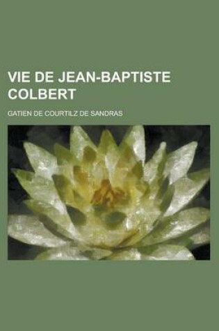 Cover of Vie de Jean-Baptiste Colbert