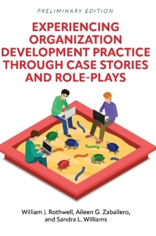 Cover of Experiencing Organization Development Practice through Case Stories and Role-Plays