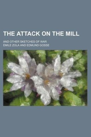 Cover of Attack on the Mill and Other Sketches of War, the