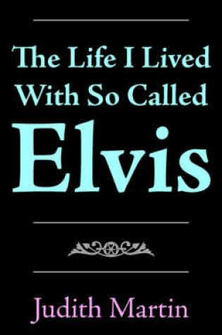 Cover of The Life I Lived With So Called Elvis