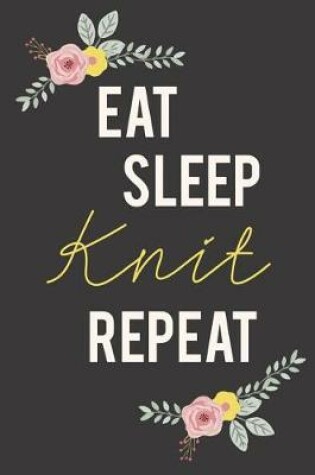 Cover of Eat Sleep Knit Repeat
