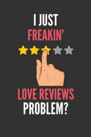 Cover of I Just Freakin' Love Reviews