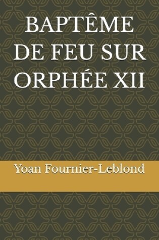 Cover of Baptême de Feu Sur Orphée XII