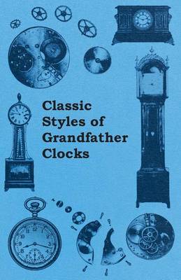 Book cover for Classic Styles of Grandfather Clocks