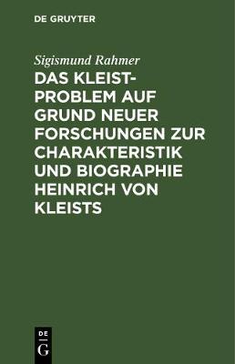 Book cover for Das Kleist-Problem Auf Grund Neuer Forschungen Zur Charakteristik Und Biographie Heinrich Von Kleists