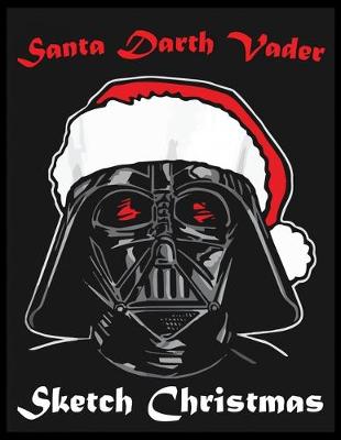 Book cover for Santa Darth Vader Sketch Christmas