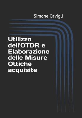 Book cover for Utilizzo dell'OTDR e Elaborazione delle Misure Ottiche acquisite