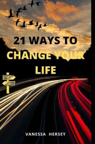 Cover of 21 Ways to Change Your Life