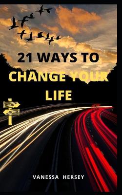 Book cover for 21 Ways to Change Your Life