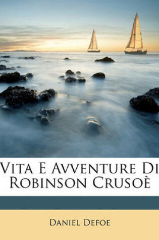 Cover of Vita E Avventure Di Robinson Crusoe