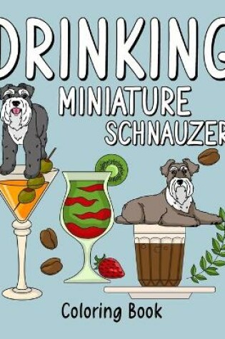 Cover of Drinking Miniature Schnauzer