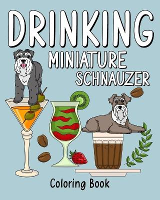 Book cover for Drinking Miniature Schnauzer