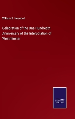 Book cover for Celebration of the One Hundredth Anniversary of the Interpolation of Westminster