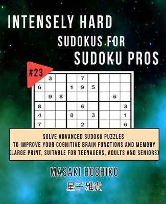 Book cover for Intensely Hard Sudokus for Sudoku Pros #23