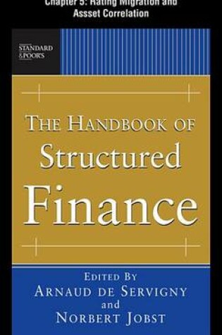 Cover of The Handbook of Structured Finance, Chapter 5 - Rating Migration and Asset Correlation