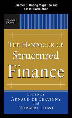 Book cover for The Handbook of Structured Finance, Chapter 5 - Rating Migration and Asset Correlation