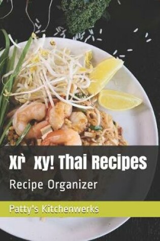 Cover of Xr&#768;xy! Thai Recipes