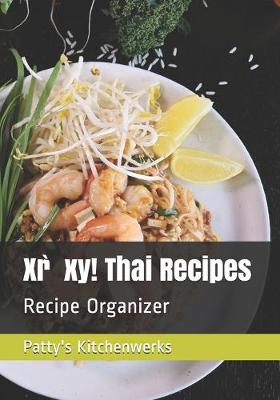 Cover of Xr&#768;xy! Thai Recipes