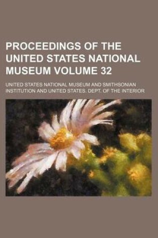 Cover of Proceedings of the United States National Museum Volume 32