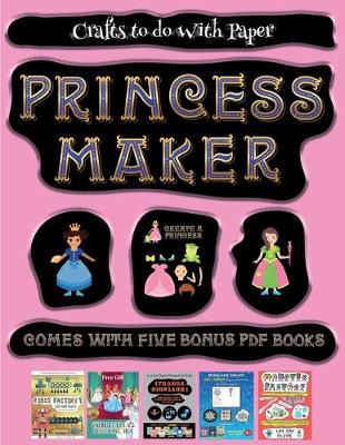 Book cover for Crafts to do With Paper (Princess Maker - Cut and Paste)