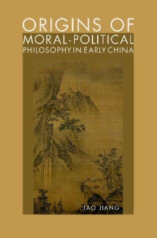 Cover of Origins of Moral-Political Philosophy in Early China