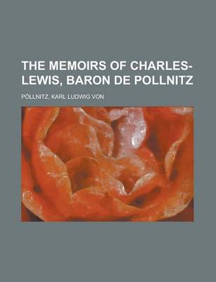 Book cover for The Memoirs of Charles-Lewis, Baron de Pollnitz Volume III