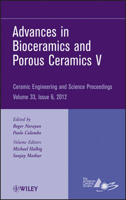 Book cover for Advances in Bioceramics and Porous Ceramics V, Volume 33, Issue 6