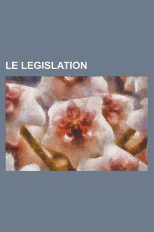 Cover of Le Legislation