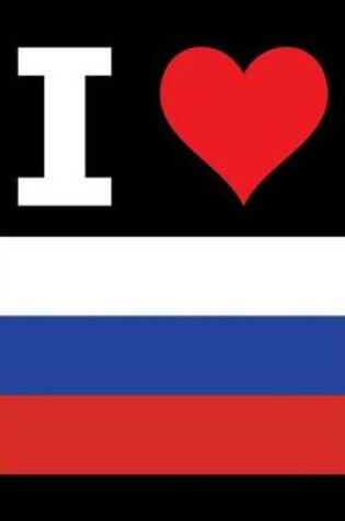 Cover of I Love Russia - 100 Page Blank Notebook - Unlined White Paper, Black Cover