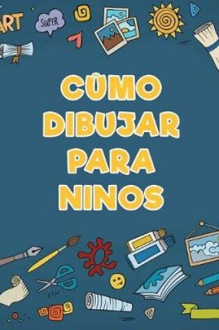 Cover of CUmo dibujar para ninos