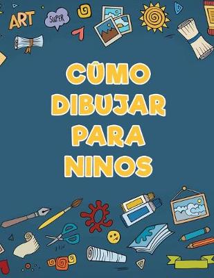 Book cover for CUmo dibujar para ninos