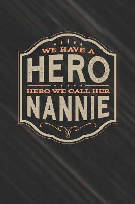 Book cover for We Have A Hero We Call Her Nannie