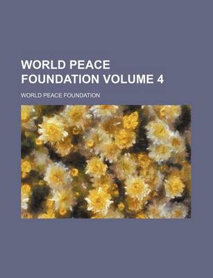 Book cover for World Peace Foundation Volume 4