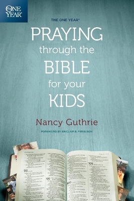 Book cover for One Year Praying Through The Bible For Your Kids, The