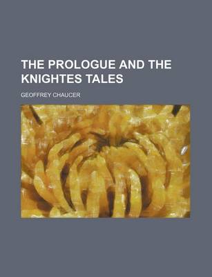 Book cover for The Prologue and the Knightes Tales