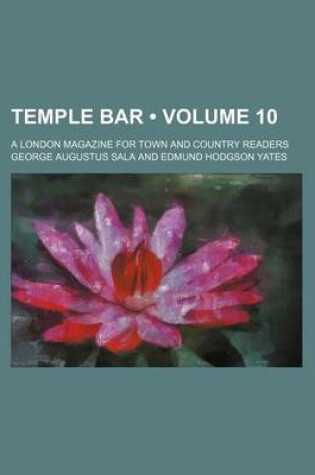 Cover of Temple Bar (Volume 10); A London Magazine for Town and Country Readers