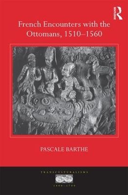 Book cover for French Encounters with the Ottomans, 1510-1560