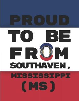 Book cover for Proud to Be from Southaven, Mississippi (Ms)