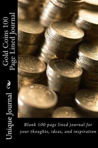 Cover of Gold Coins 100 Page Lined Journal