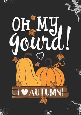 Book cover for oh my gourd I love autumn