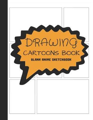 Book cover for Drawing Cartoons Book Blank Anime Sketchbook