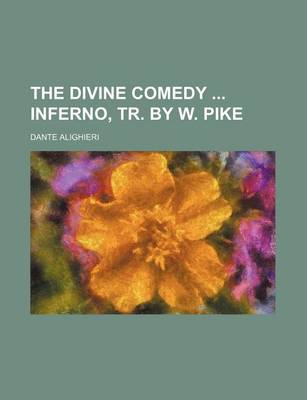 Book cover for The Divine Comedy Inferno, Tr. by W. Pike